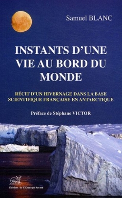 Instants d'une vie au bord du monde - L'Escargot Savant, 2010
