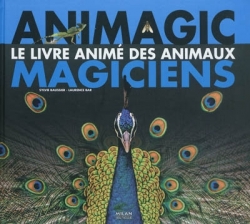 Animagic, le livre animé des animaux magiciens - Milan, 2011