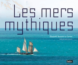 Les mers mythiques - Belin, 2011