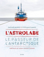 Livre "L'Astrolabe le passeur de l'Antarctique" - 2017